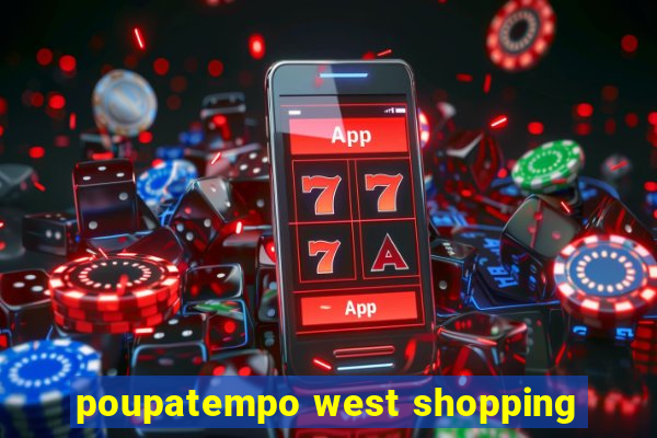 poupatempo west shopping